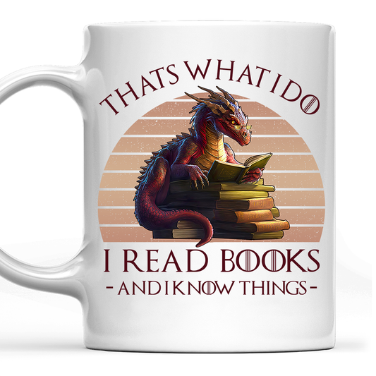 That's What I Do I Read Books & I Know Things Dragon Book Lover Gift MUGW181