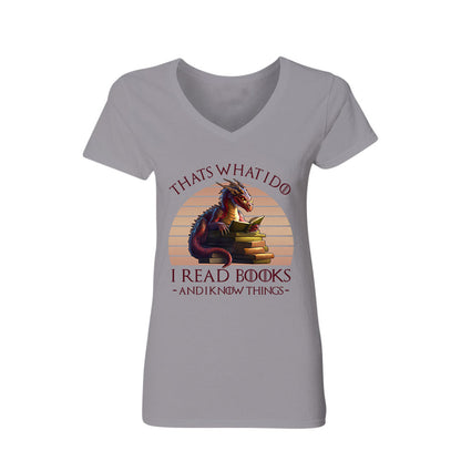 That's What I Do I Read Books & I Know Things Dragon Book Lover Gift Women's V-neck T-shirt TSVW181