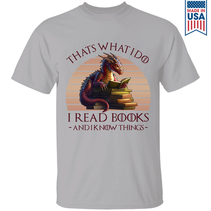 That's What I Do I Read Books & I Know Things Dragon Book Lover Gift TSW181