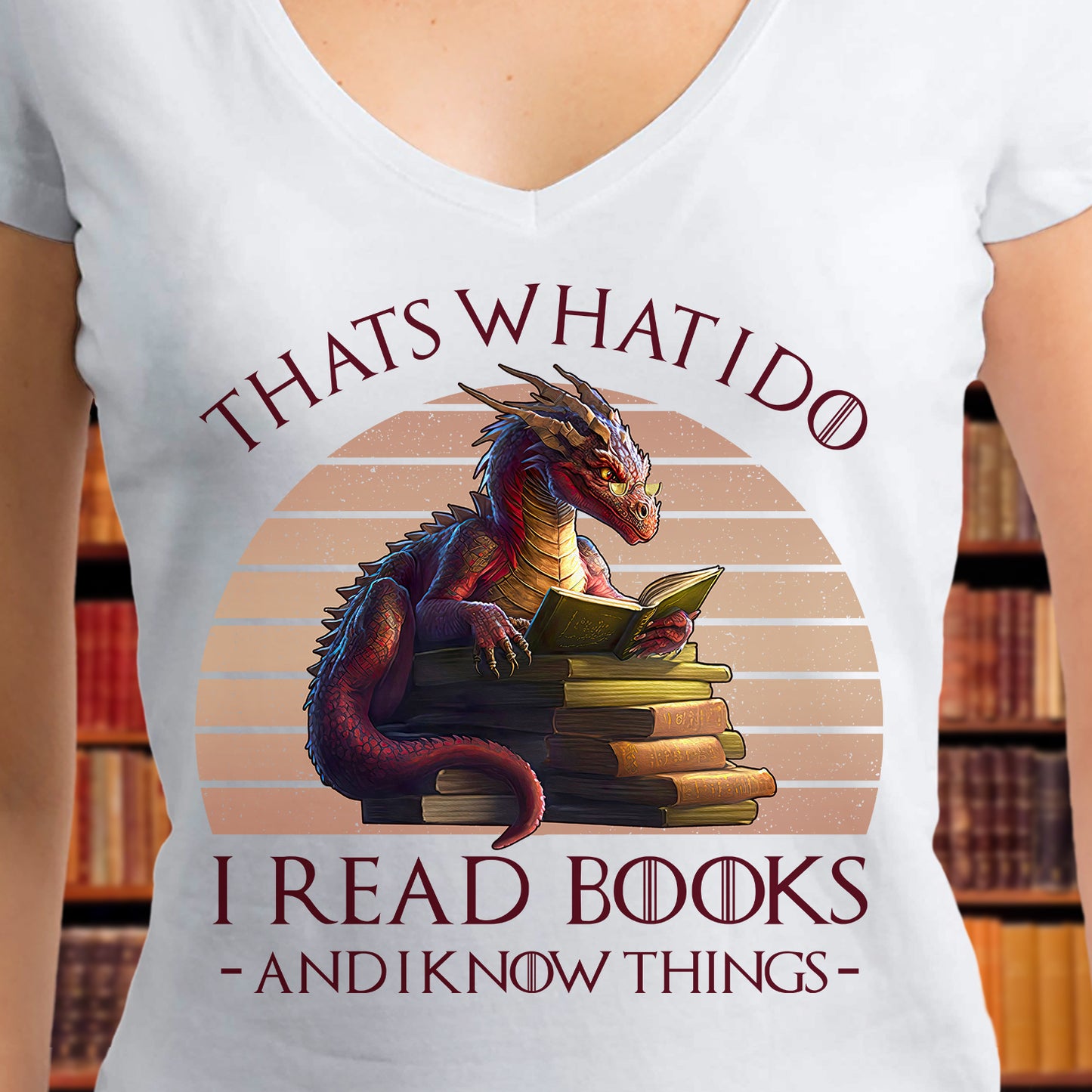 That's What I Do I Read Books & I Know Things Dragon Book Lover Gift Women's V-neck T-shirt TSVW181