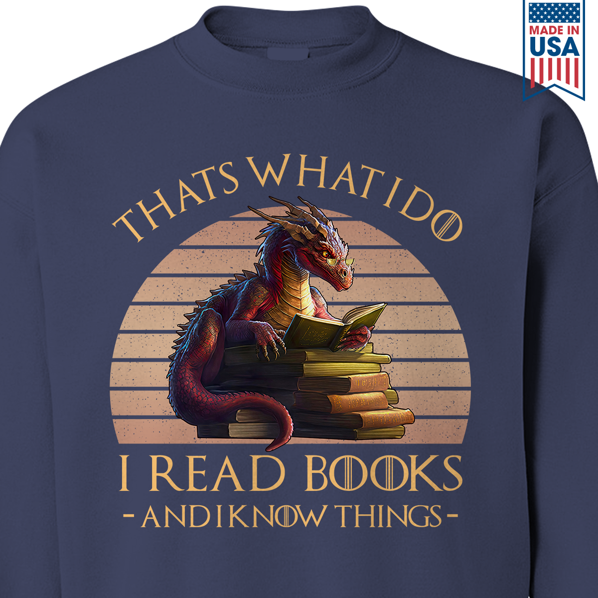 That's What I Do I Read Books & I Know Things Dragon Book Lover Gift SWB182