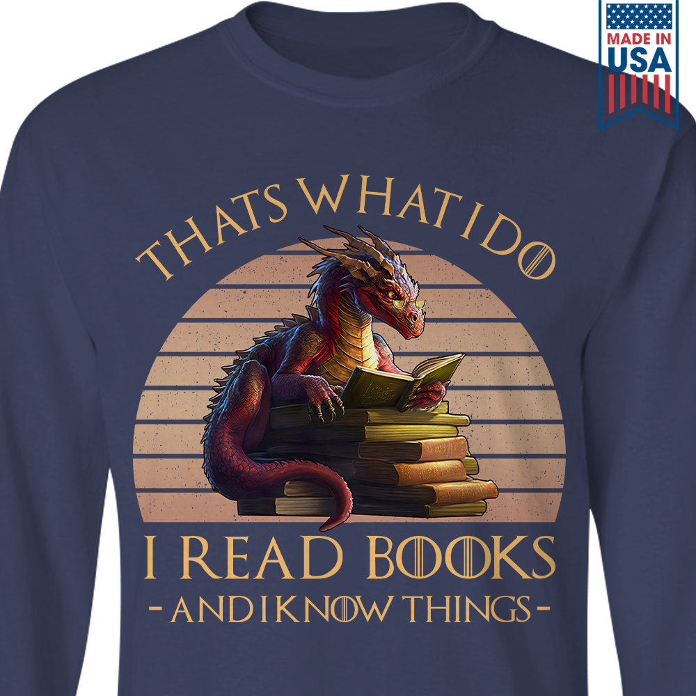 That's What I Do I Read Books & I Know Things Dragon Book Lover Gift LSB182