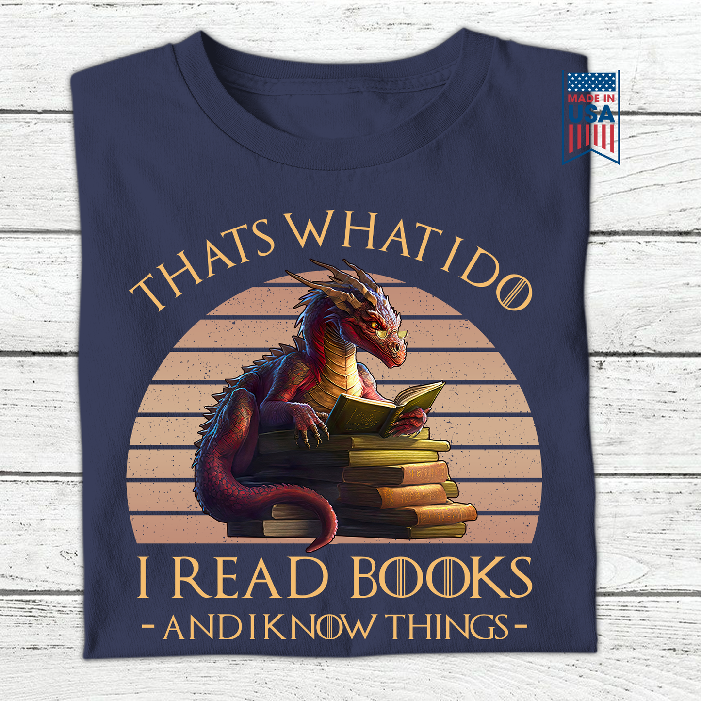 That's What I Do I Read Books & I Know Things Dragon Book Lover Gift TSB182