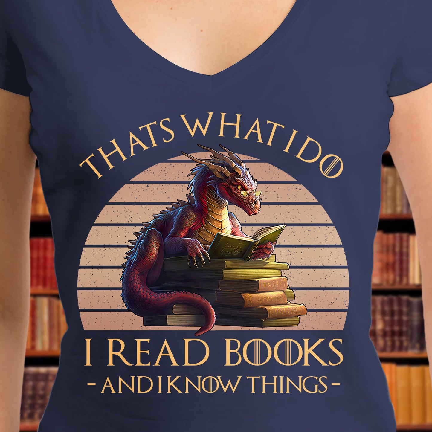 That's What I Do I Read Books & I Know Things Dragon Book Lover Gift Women's V-neck T-shirt TSVB182