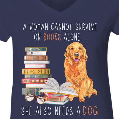 A Woman Cannot Survive On Books Alone She Also Needs A Golden Retriever Dog Book Lover Gift Women's V-neck T-shirt TSVB172