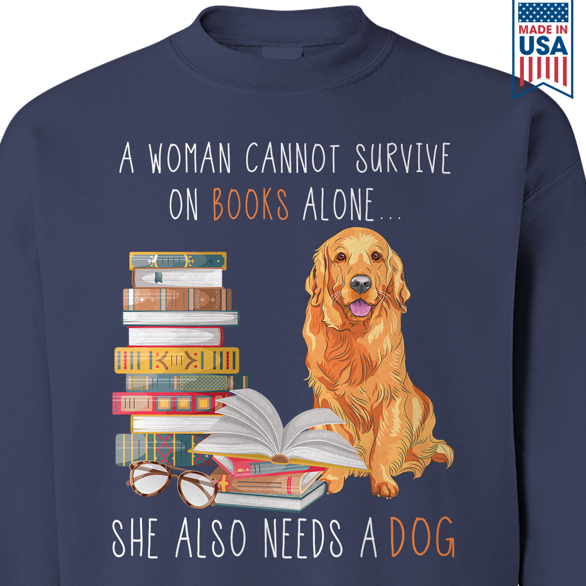 A Woman Cannot Survive On Books Alone She Also Needs A Golden Retriever Dog Book Lover Gift SWB172