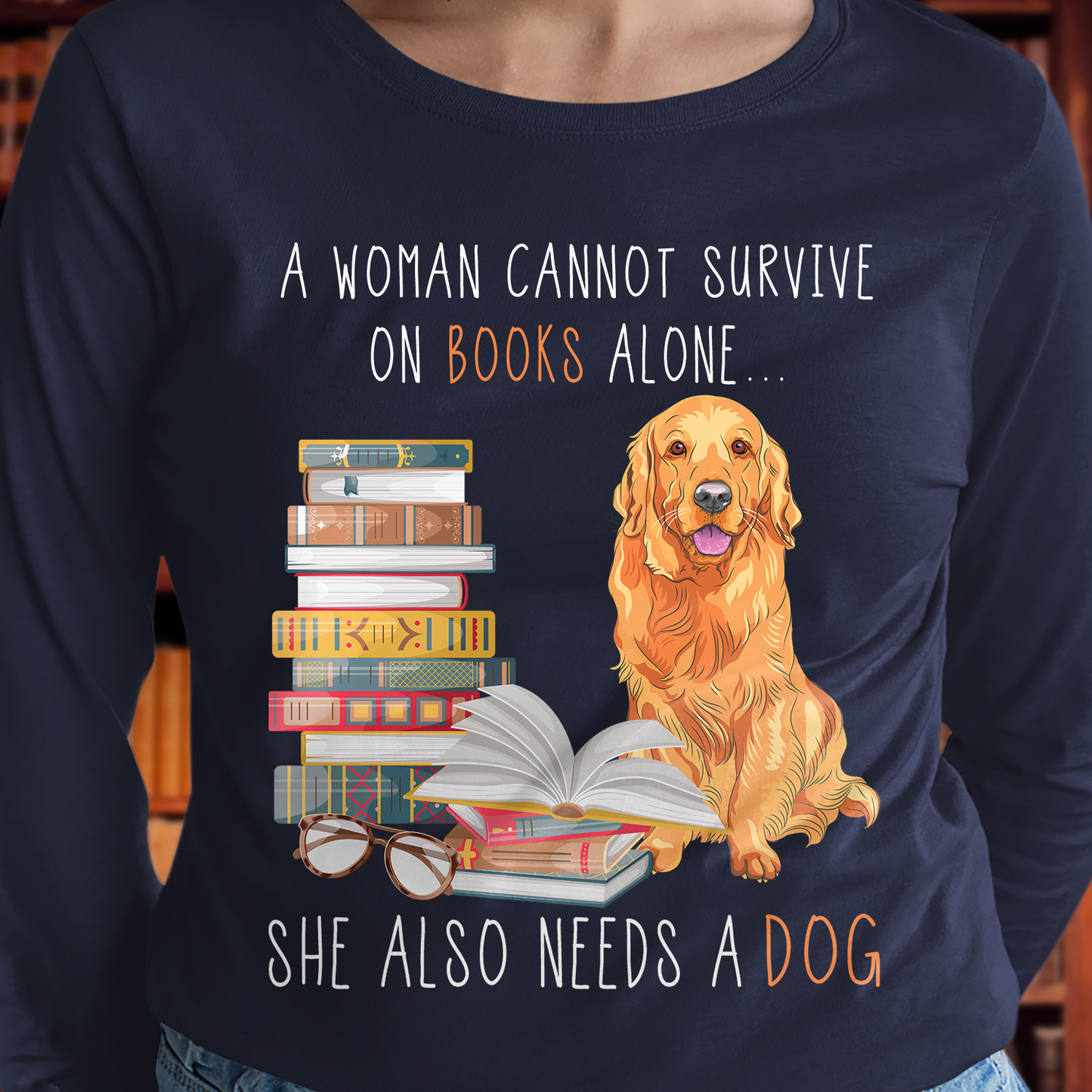 A Woman Cannot Survive On Books Alone She Also Needs A Golden Retriever Dog Book Lover Gift LSB172