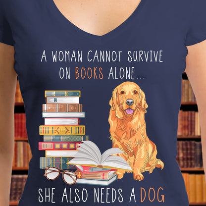 A Woman Cannot Survive On Books Alone She Also Needs A Golden Retriever Dog Book Lover Gift Women's V-neck T-shirt TSVB172