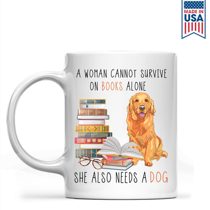 A Woman Cannot Survive On Books Alone She Also Needs A Golden Retriever Dog Book Lover Gift MUGW171