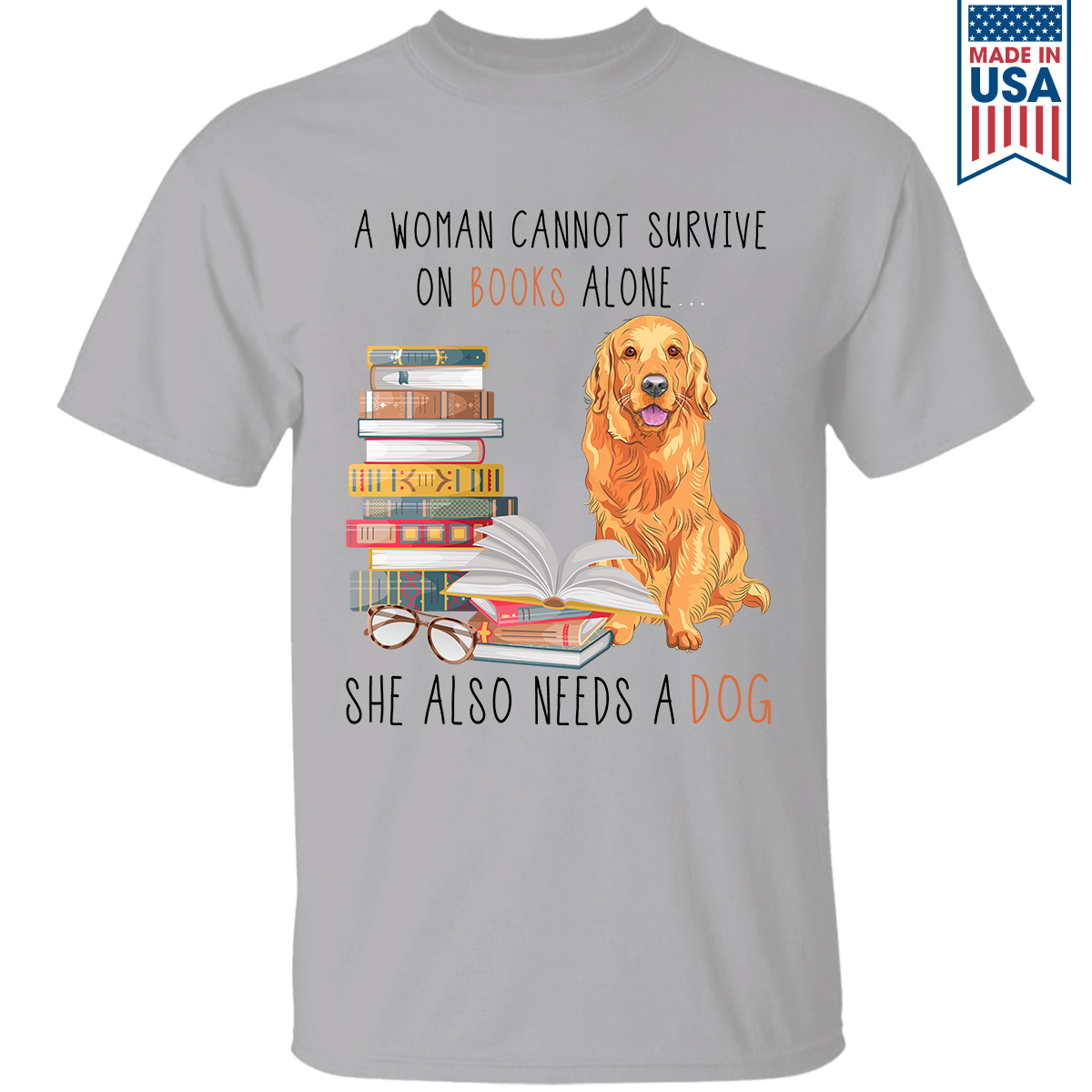 A Woman Cannot Survive On Books Alone She Also Needs A Golden Retriever Dog Book Lover Gift TSW171