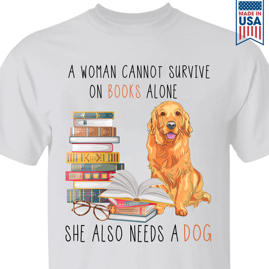 A Woman Cannot Survive On Books Alone She Also Needs A Golden Retriever Dog Book Lover Gift TSW171