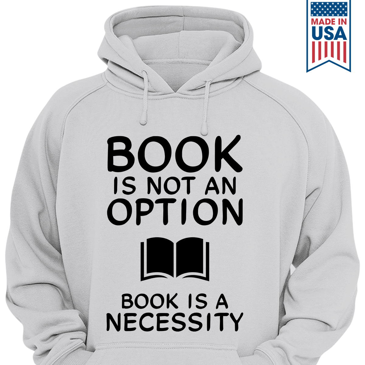 Book Is Not An Option, Book Is A Necessity Book Lovers Gift HDW337