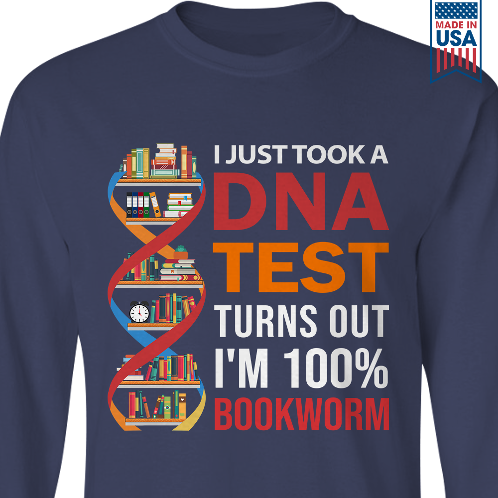 I Just Took A DNA Test Turns Out I'm 100% Bookworm Book Lover Gift LSB206