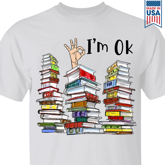 I'm OK It's Fine I'm Fine Everything's Fine Book Lovers Gift TSW73