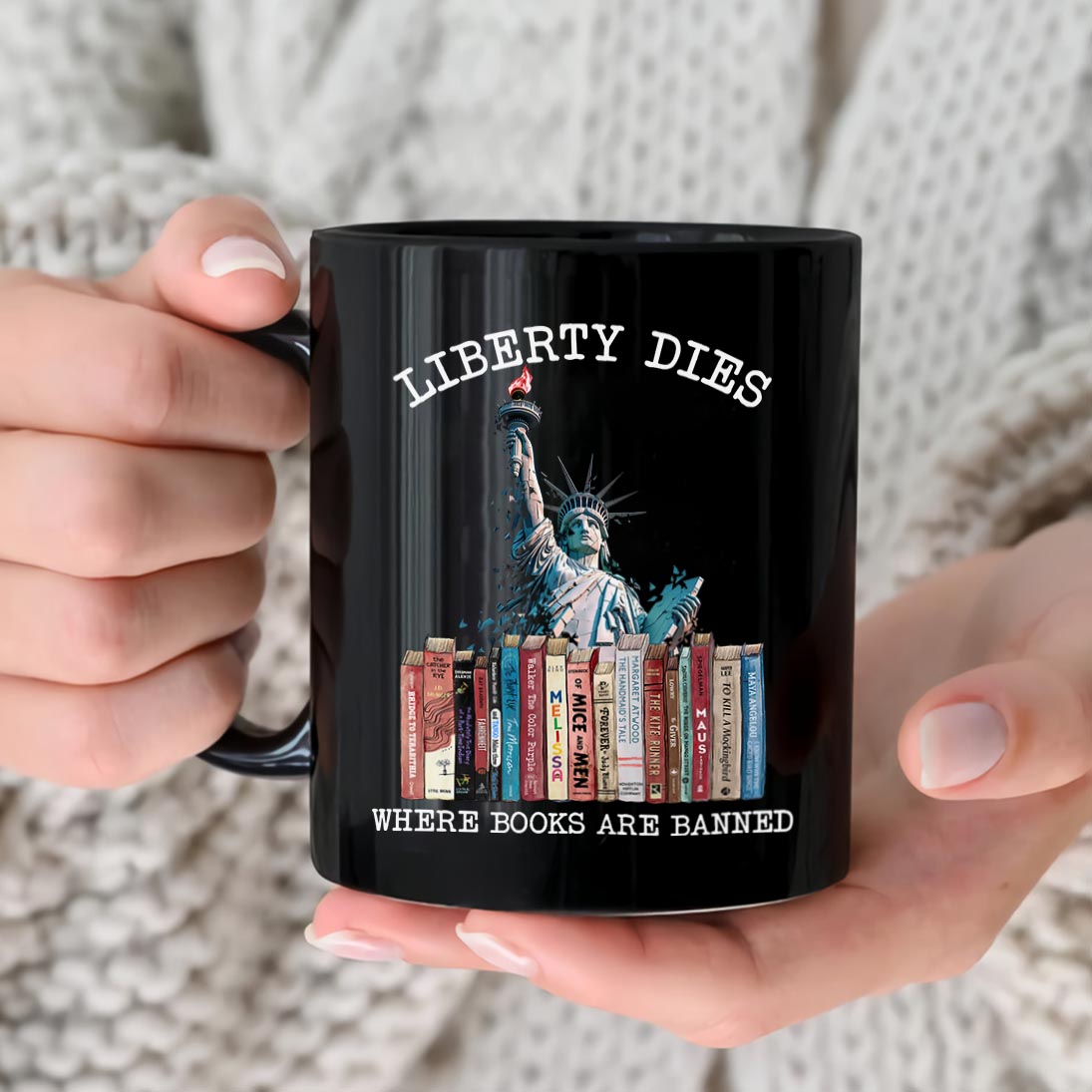 Liberty Dies Where Books Are Banned Book Lovers Gift MUGB230