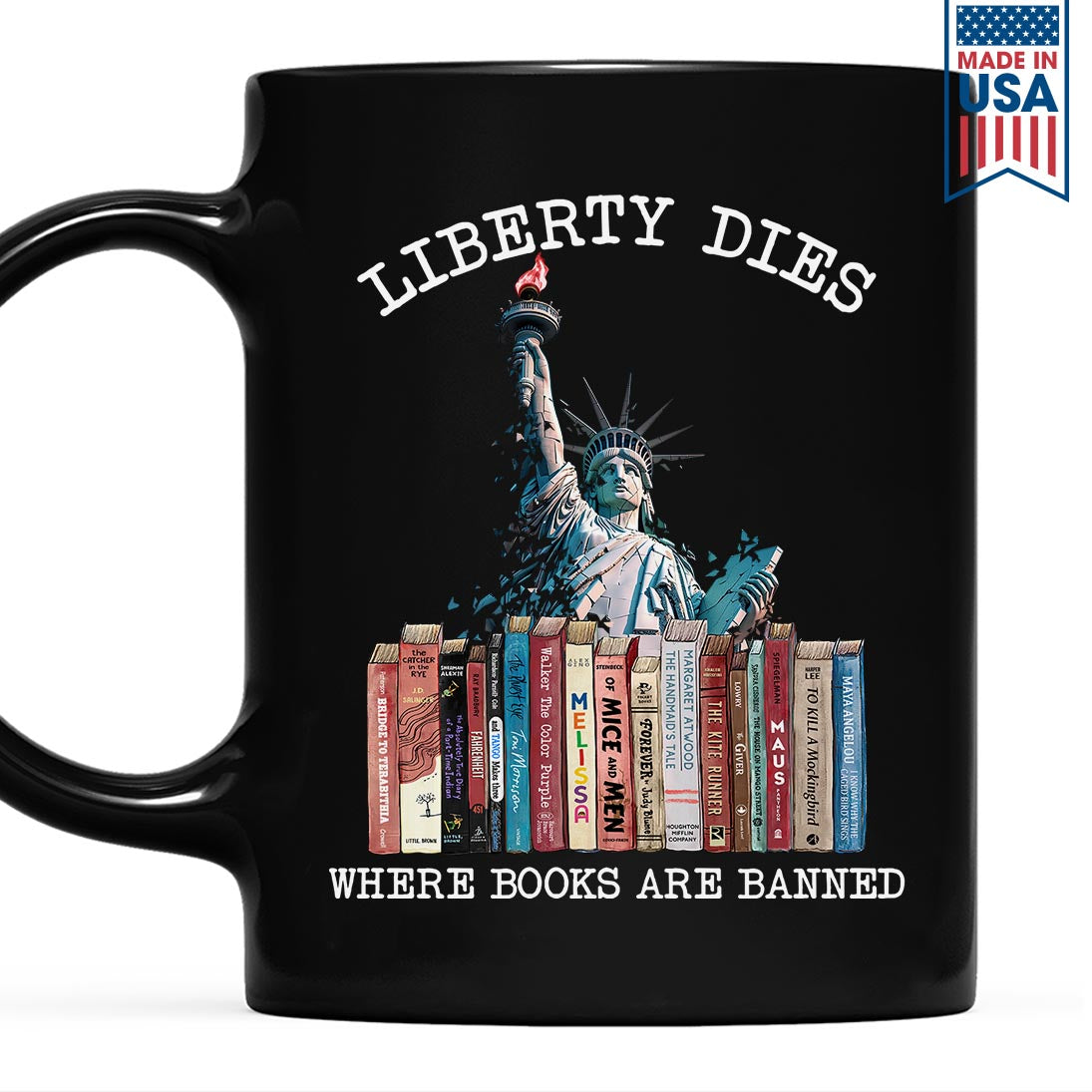 Liberty Dies Where Books Are Banned Book Lovers Gift MUGB230