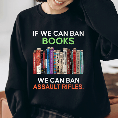 If We Can Ban Books We Can Ban Assault Rifles Book Lovers Gift LSB234