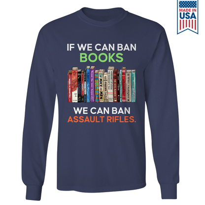 If We Can Ban Books We Can Ban Assault Rifles Book Lovers Gift LSB234