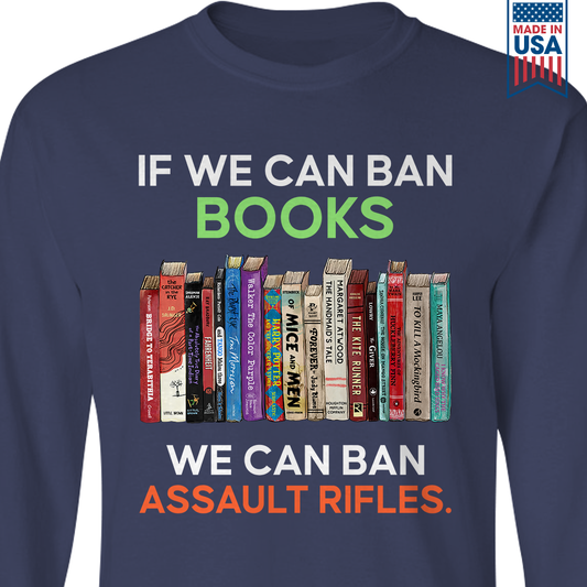 If We Can Ban Books We Can Ban Assault Rifles Book Lovers Gift LSB234