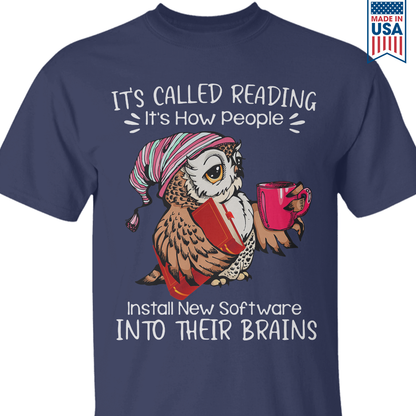 It's Called Reading It's How People Install New Software Into Their Brains Book Lovers Gift TSB26