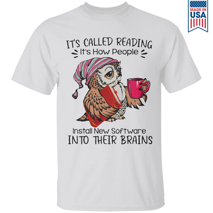 It's Called Reading It's How People Install New Software Into Their Brains Book Lovers Gift TSW25