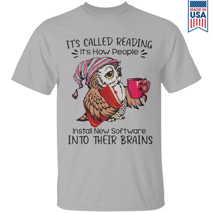 It's Called Reading It's How People Install New Software Into Their Brains Book Lovers Gift TSW25