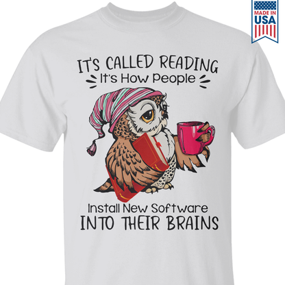 It's Called Reading It's How People Install New Software Into Their Brains Book Lovers Gift TSW25