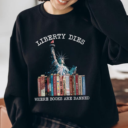 Liberty Dies Where Books Are Banned Book Lovers Gift LSB230