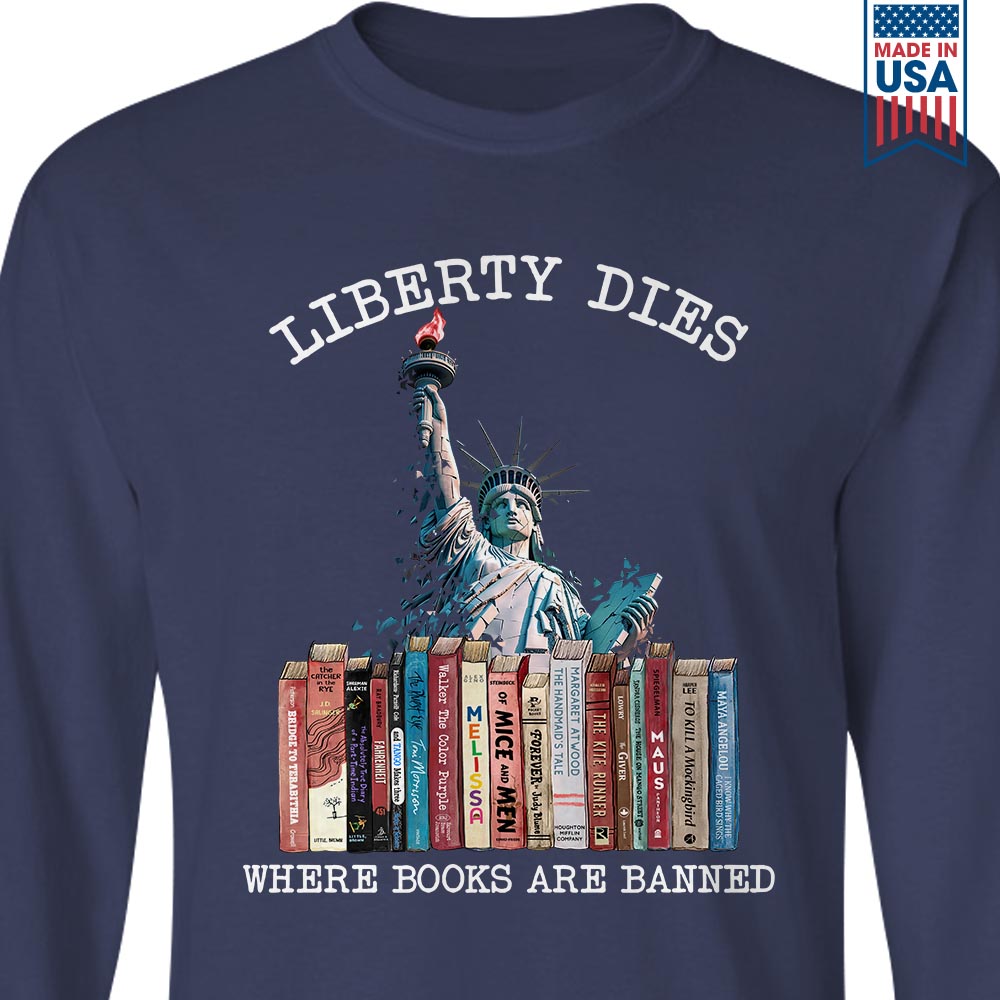 Liberty Dies Where Books Are Banned Book Lovers Gift LSB230