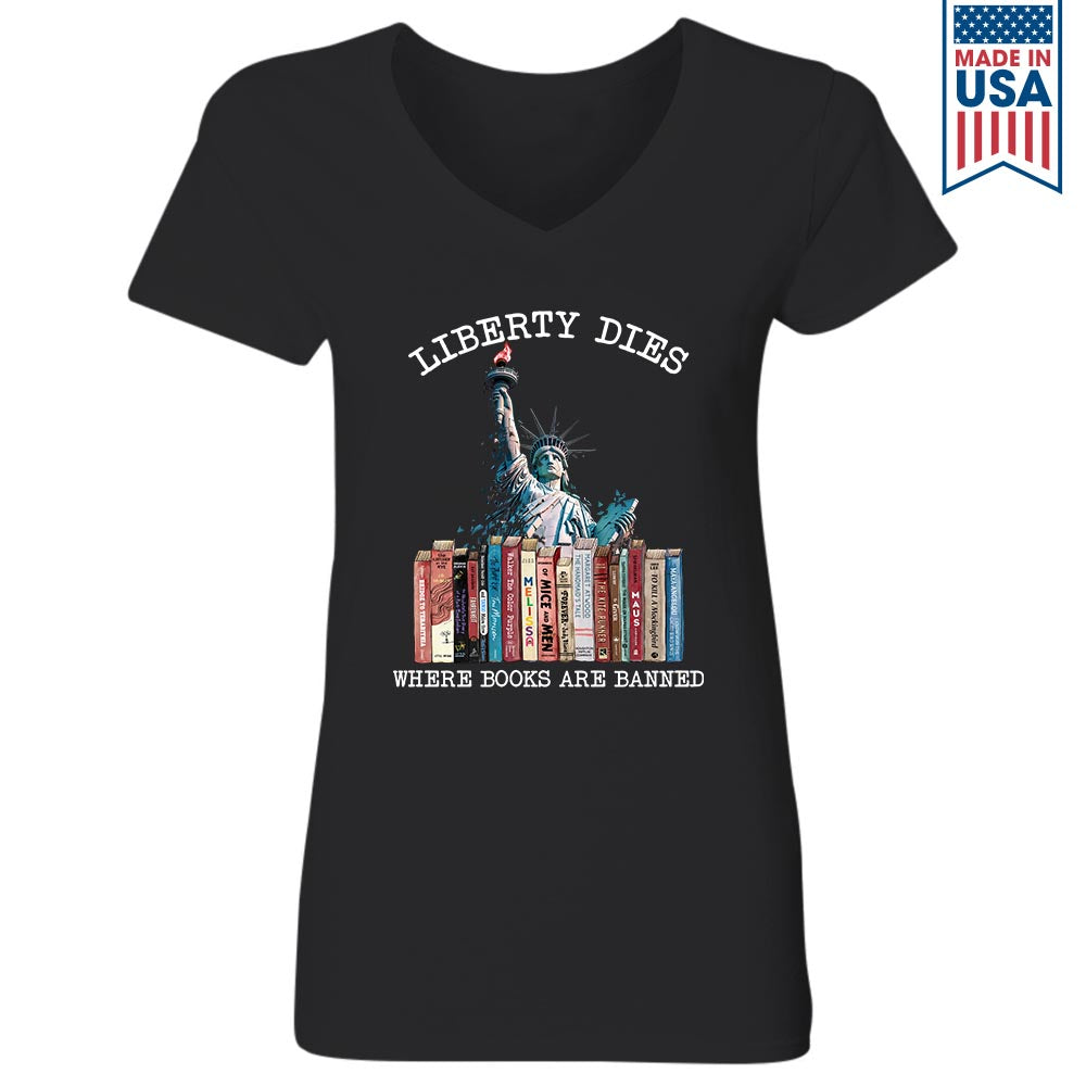 Liberty Dies Where Books Are Banned Book Lovers Gift Women's V-neck T-shirt TSVB230