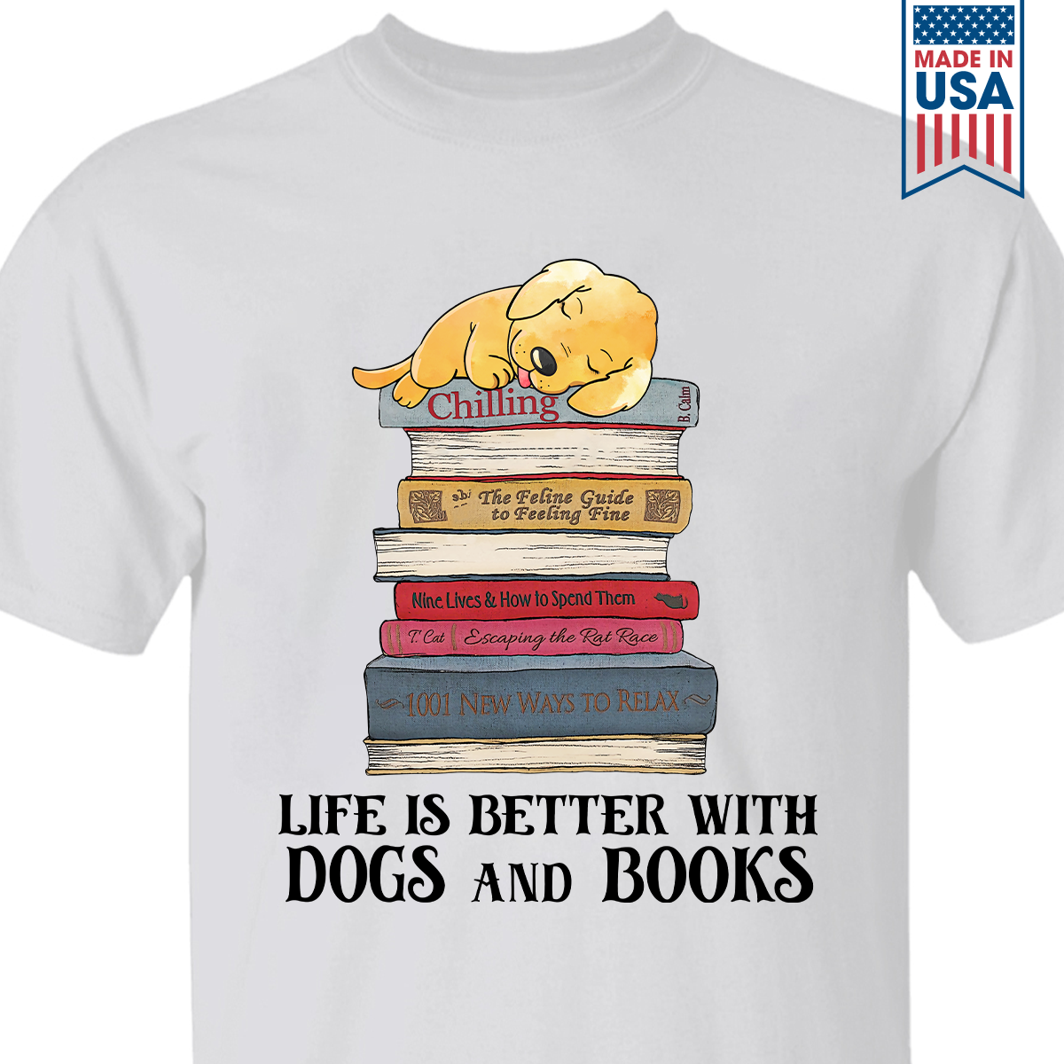 Life Is Better With Dogs And Books Book Lover Gift TSW209