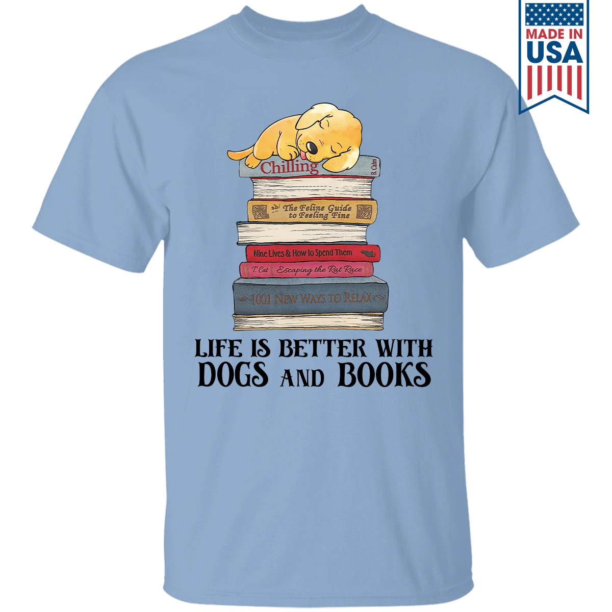 Life Is Better With Dogs And Books Book Lover Gift TSW209