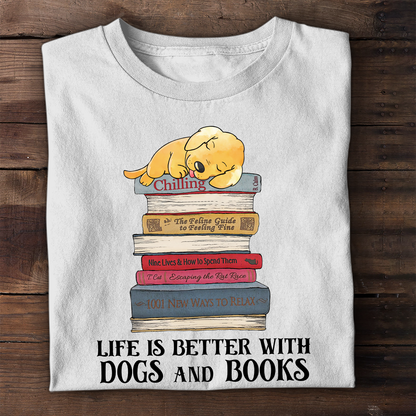 Life Is Better With Dogs And Books Book Lover Gift TSW209