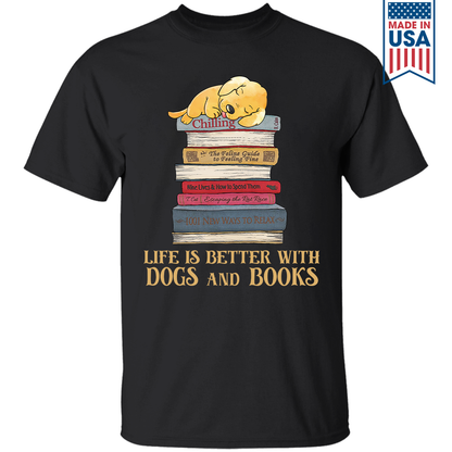 Life Is Better With Dogs And Books Book Lover Gift TSB210