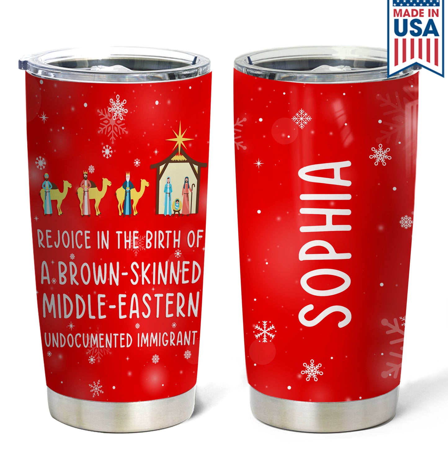 Rejoice In The Birth Of A Brown-Skinned Middle-Eastern Undocumented Immigrant Personalized Curved Tumbler 20oz Book Lovers Gift SCT305