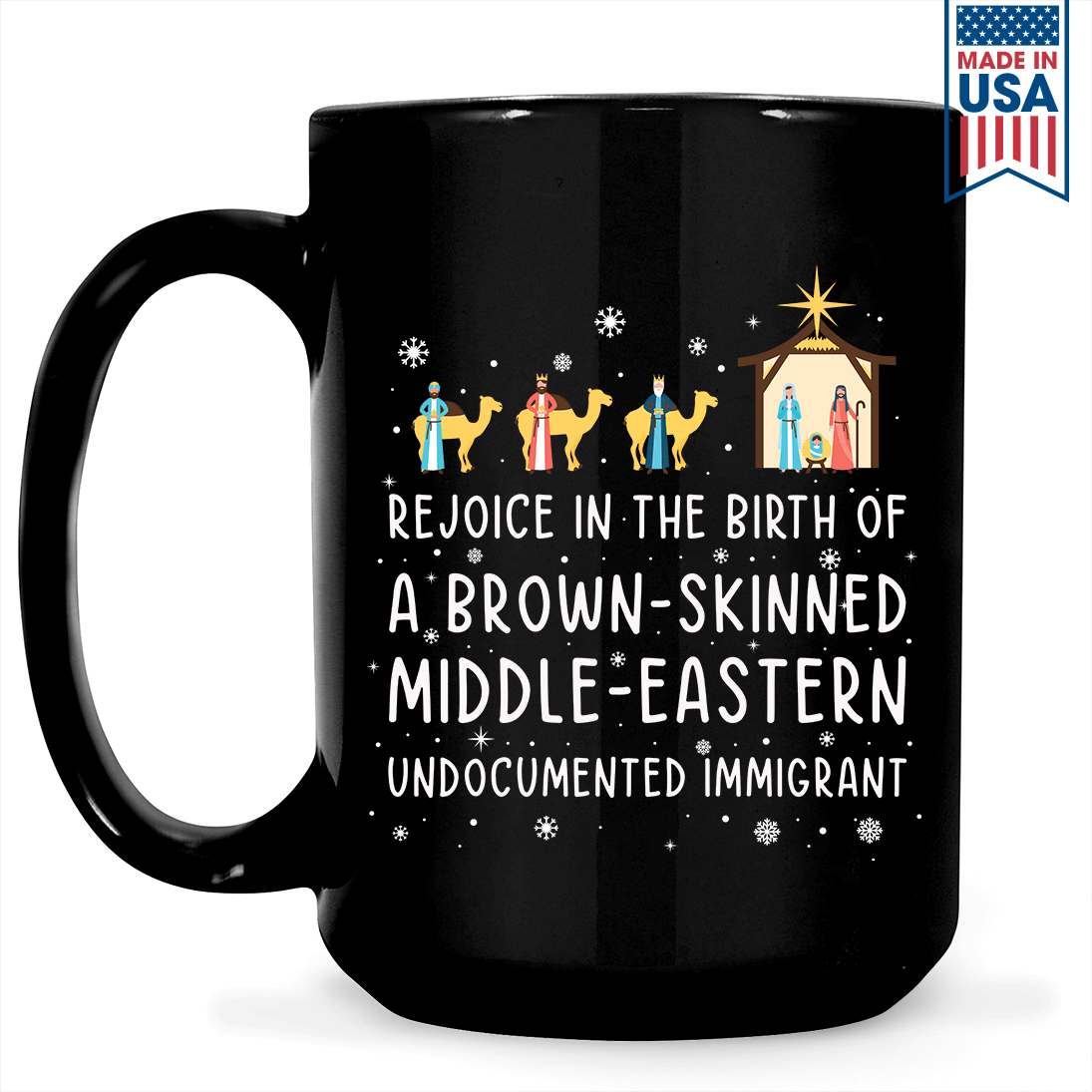 Rejoice In The Birth Of A Brown-Skinned Middle-Eastern Undocumented Immigrant Book Lovers Gift MUGB306