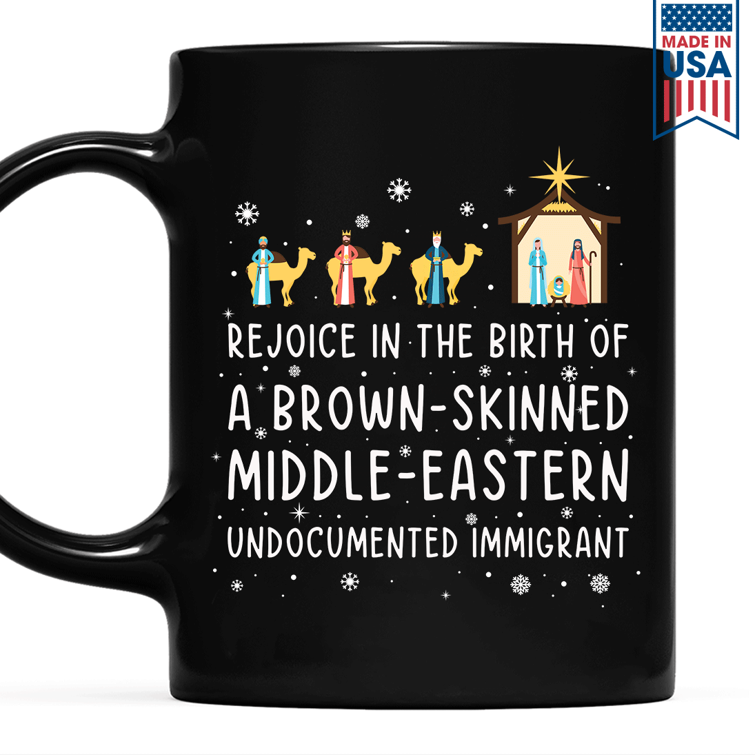 Rejoice In The Birth Of A Brown-Skinned Middle-Eastern Undocumented Immigrant Book Lovers Gift MUGB306