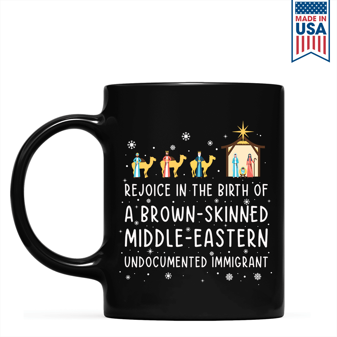 Rejoice In The Birth Of A Brown-Skinned Middle-Eastern Undocumented Immigrant Book Lovers Gift MUGB306