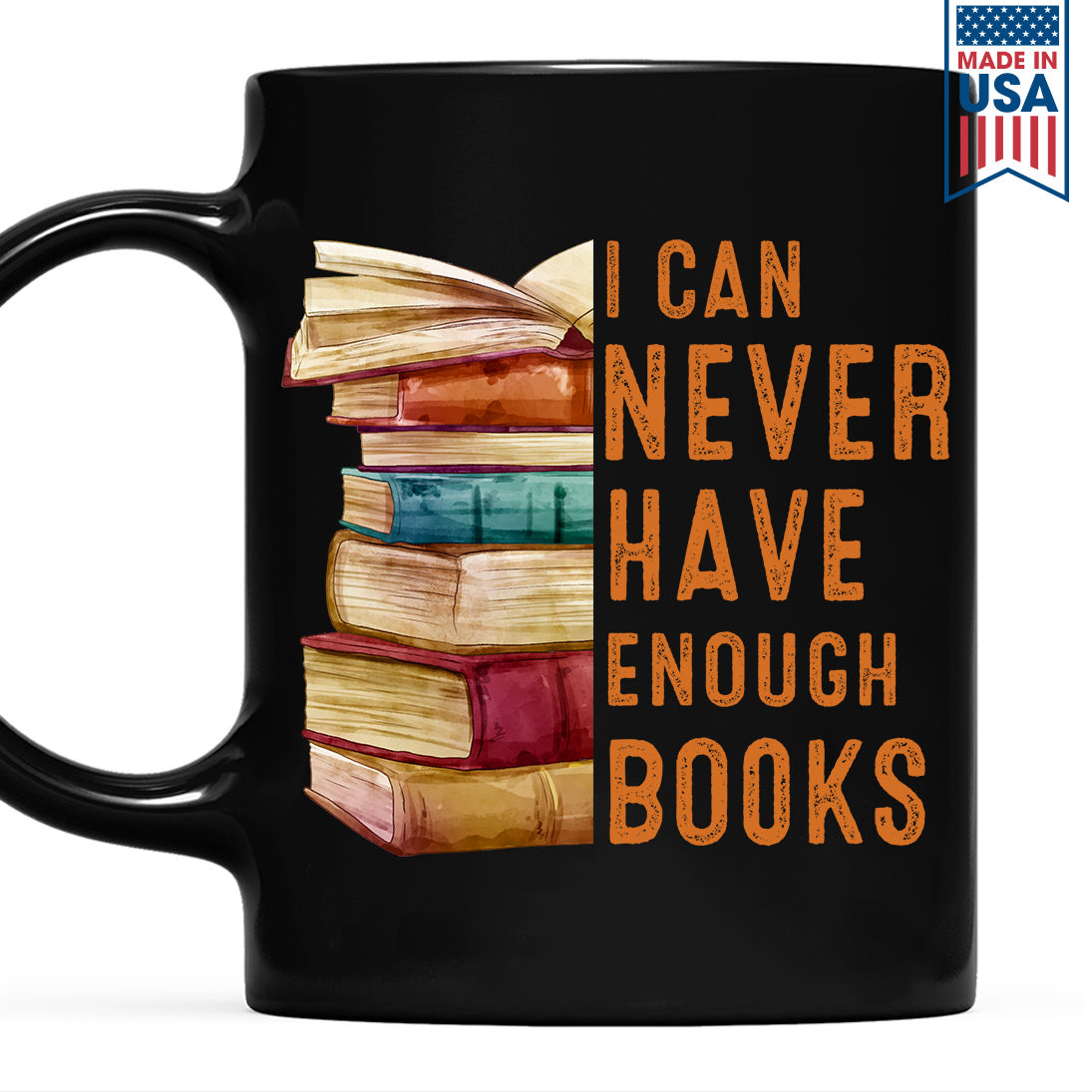 I Can Never Have Enough Books Book Lover Gift MUGB178