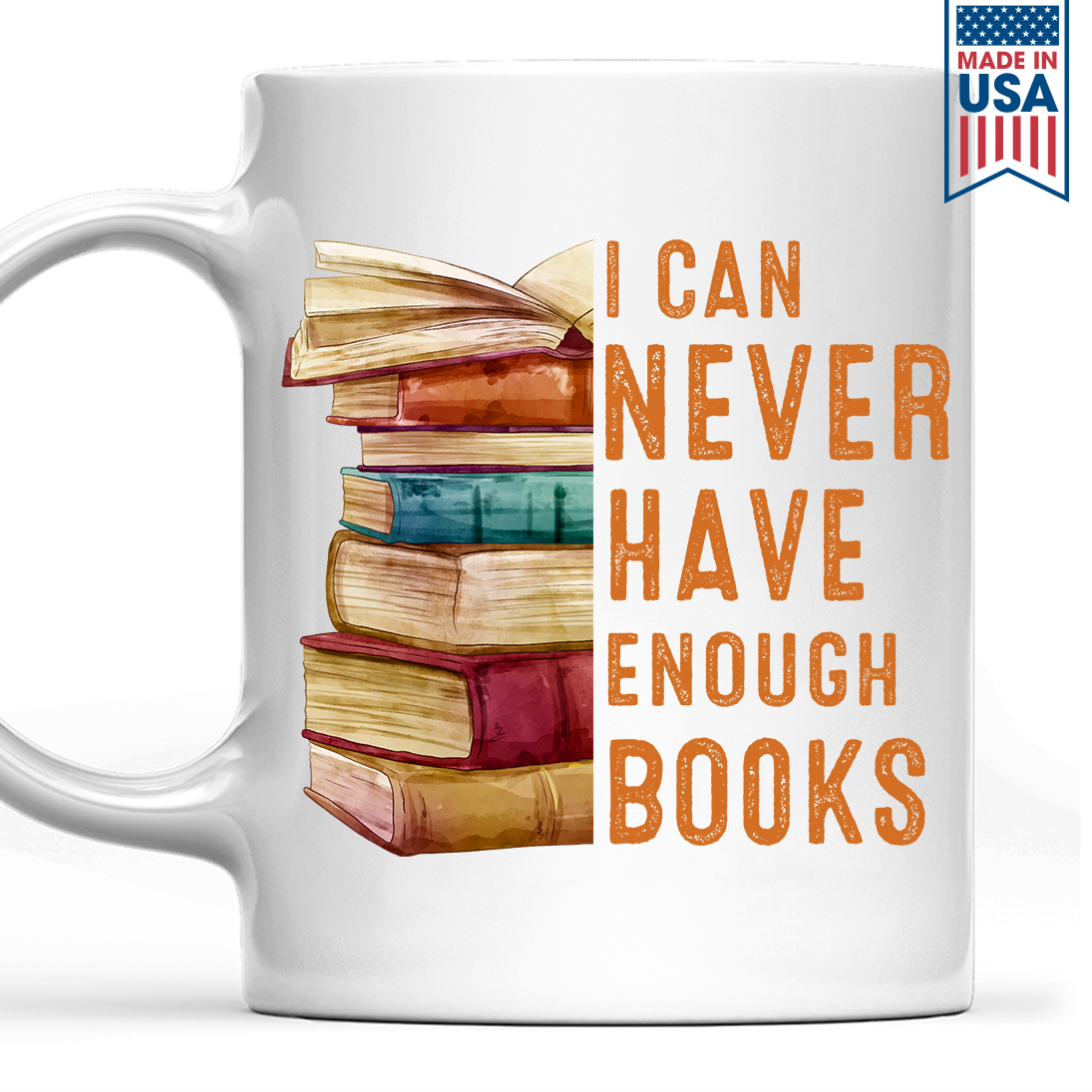 I Can Never Have Enough Books Book Lover Gift MUGW177