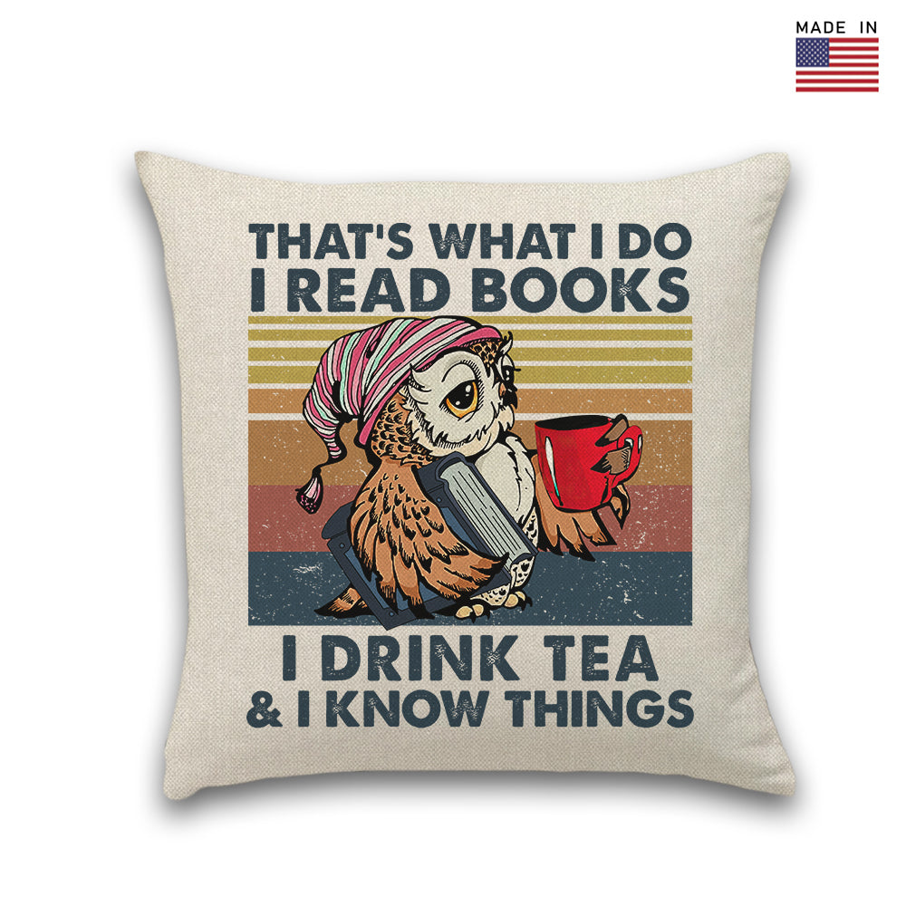 That's What I Do I Read Books I Drink Tea & I Know Things Book Lovers Gift PILS91