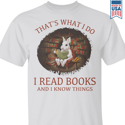 That's What I Do I Read Books And I Know Things Book Lovers Gift TSW37