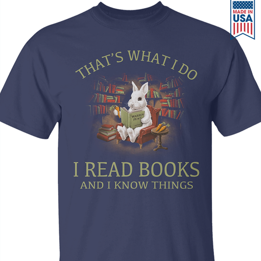 That's What I Do I Read Books And I Know Things Book Lovers Gift TSB38