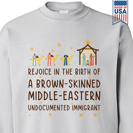 Rejoice In The Birth Of A Brown-Skinned Middle-Eastern Undocumented Immigrant Book Lovers Gift SWW305