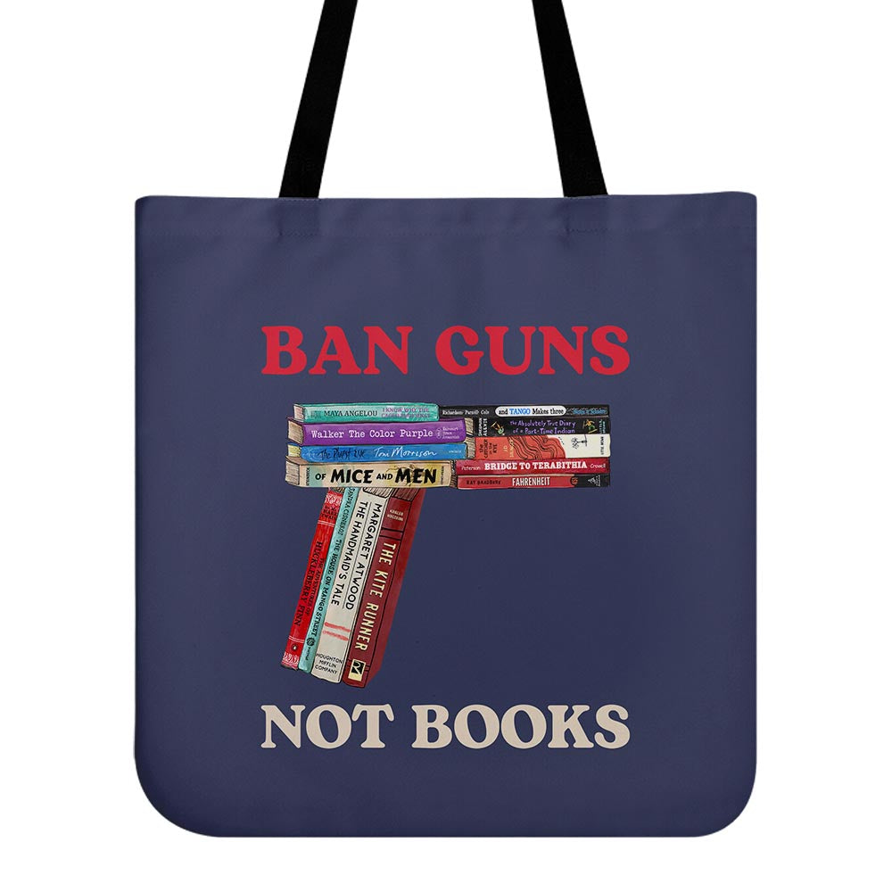 Ban Guns Not Books Book Lovers Gift TBF188