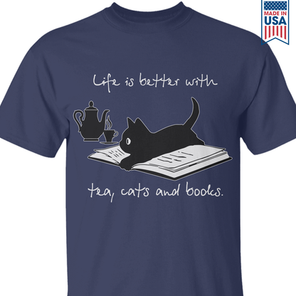 Life Is Better With Tea, Cats And Books Book Lovers Gift TSB36