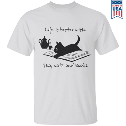 Life Is Better With Tea, Cats And Books Book Lovers Gift TSW35