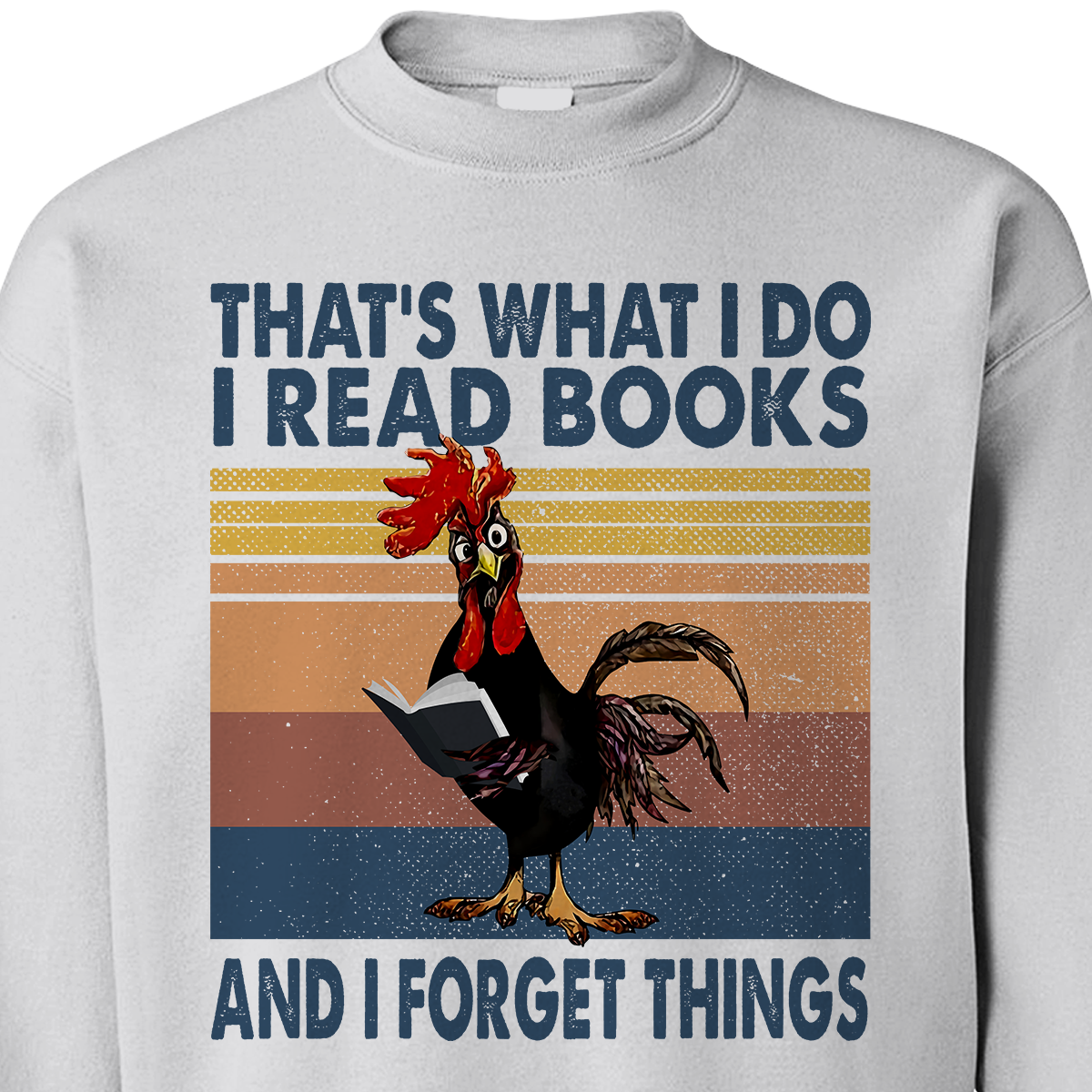 That's What I Do Rooster I Read Books And I Forget Things Book Lovers Gift SWW85