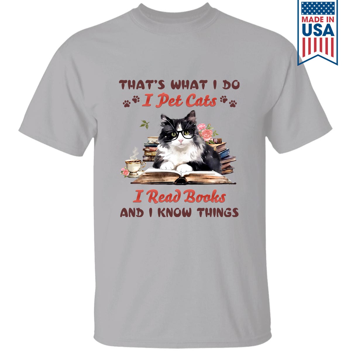 That's What I Do I Pet Cats I Read Books And I Know Things Book Lovers Gift TSW341