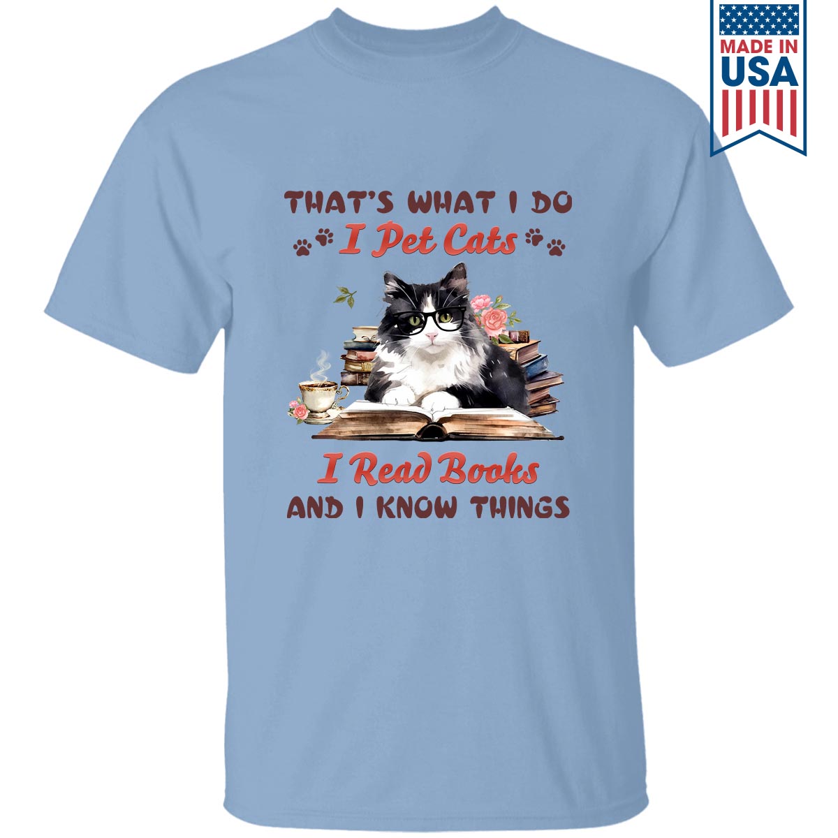 That's What I Do I Pet Cats I Read Books And I Know Things Book Lovers Gift TSW341